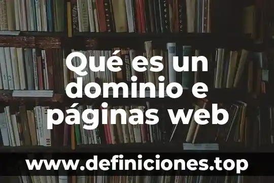 Diseños de páginas que es 8 Qué es un dominio e páginas web