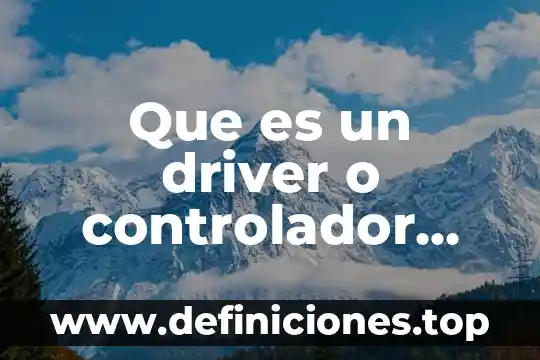 Que es instrumentacion jurídica mexico 3 Que es un driver o controlador instrumentacion