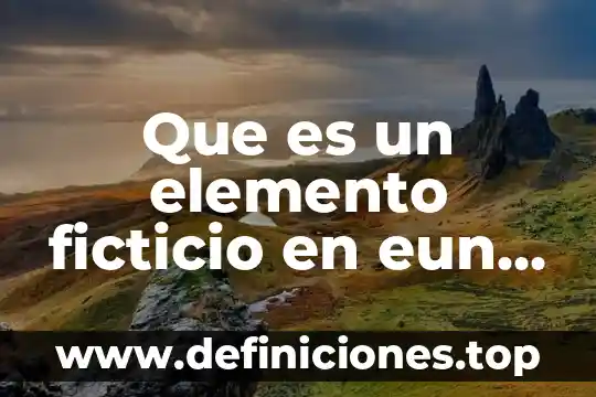 ¿Qué es un texto apelativo o persuasivo? 3 Que es un elemento ficticio en eun texto