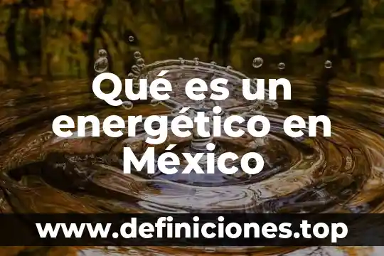 Para que es importante la bandera de México 5 Qué es un energético en México