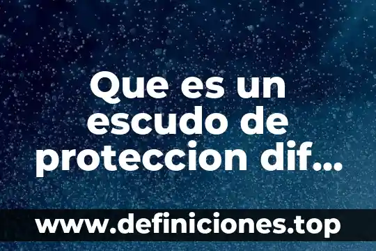 Que es lo que hace el dif capullo 4 Que es un escudo de proteccion dif nacional
