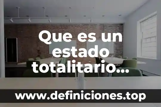 Qué es el universo definición para niños 7 Que es un estado totalitario definicion