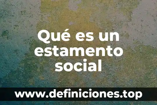 Qué es un estamento social