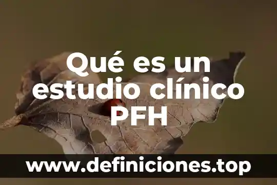 Que es el area clinico educacional 8 Qué es un estudio clínico PFH