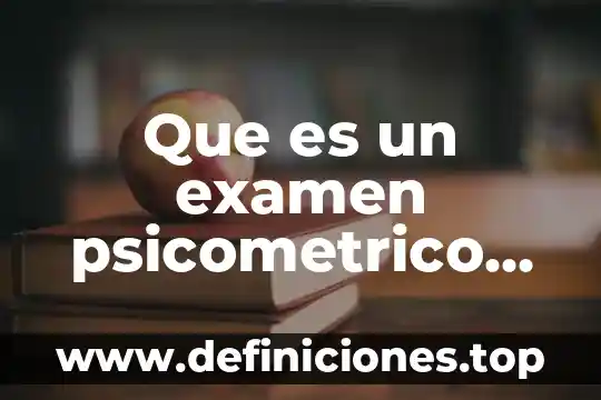 Que es un examen psicometrico ejemplos