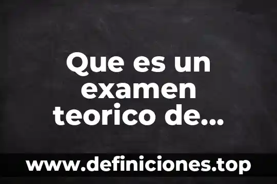 Que es un examen teorico de matematica