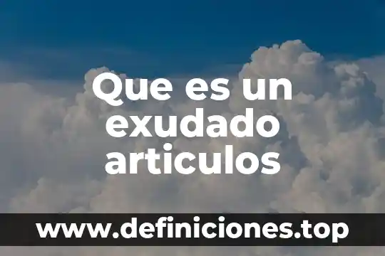 Qué es un transgénico artículos 6 Que es un exudado articulos