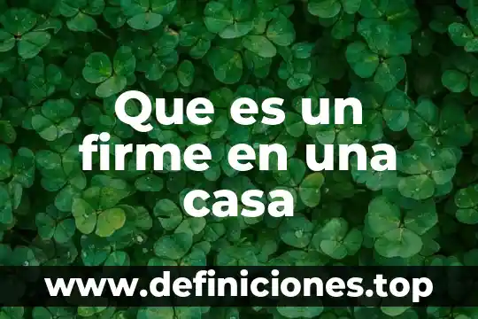 Casa de medio camino que es 4 Que es un firme en una casa
