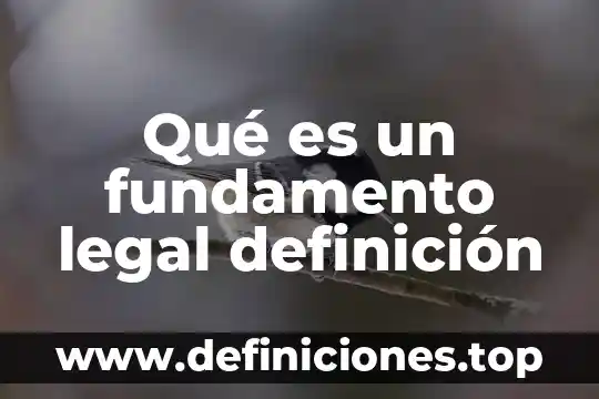 Qué es un fundamento legal definición