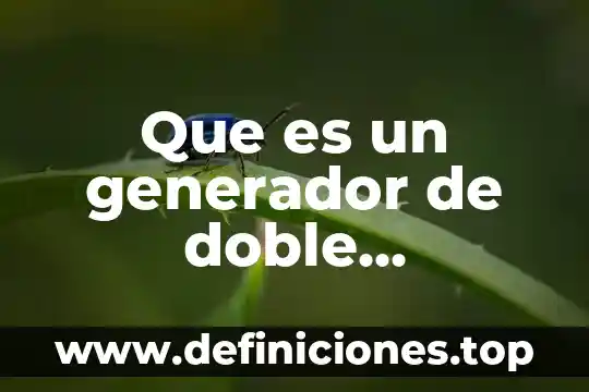 Que es metacarpos y su funcion 8 Que es un generador de doble induccion y como funcion