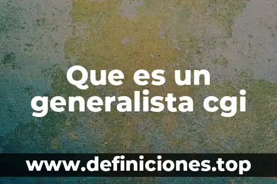 Que es bosque en informatica 6 Que es un generalista cgi