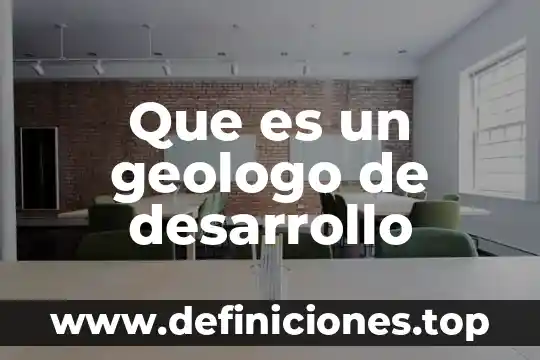 Que es desarrollo de una monografia 8 Que es un geologo de desarrollo