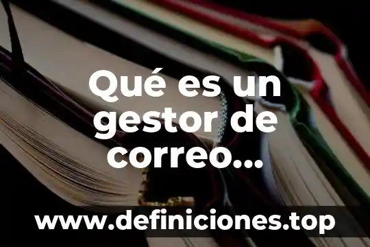 Qué es un gestor de correo electrónico ejemplos