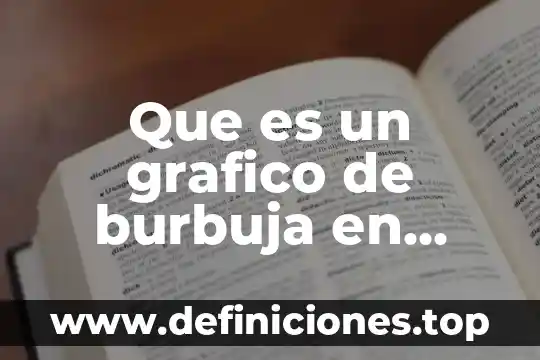 ¿Qué es mejor medios audiovisuales o diseño gráfico? 8 Que es un grafico de burbuja en excel