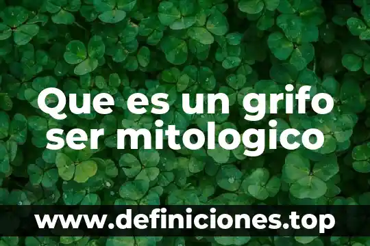 Que es un grifo ser mitologico