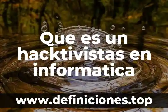 Mapa mental de que es la informática 4 Que es un hacktivistas en informatica