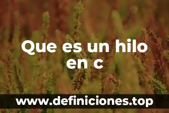 Qué es el include en c 6 Que es un hilo en c