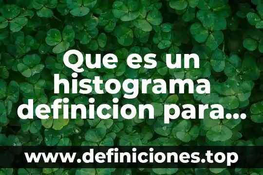 Que es un histograma definicion para niños