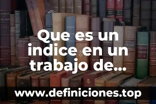 Que es un indice en un trabajo de investigacion yahoo