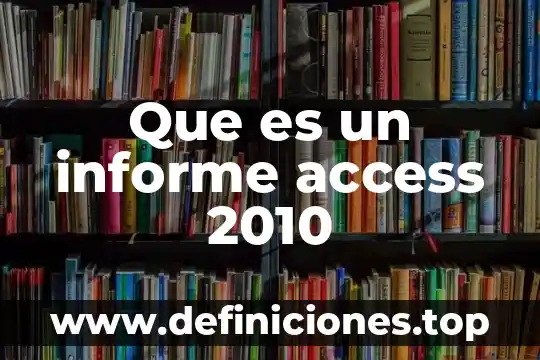 Qué es un informe ilustrativo 8 Que es un informe access 2010