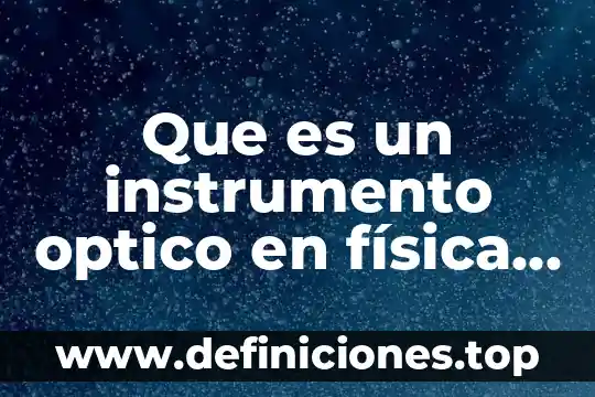 Que es un wave instrumento musical 3 Que es un instrumento optico en física definicion