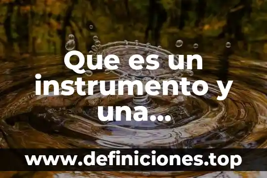 Qué es una categoría de análisis en investigación 7 Que es un instrumento y una herramienta en investigacion