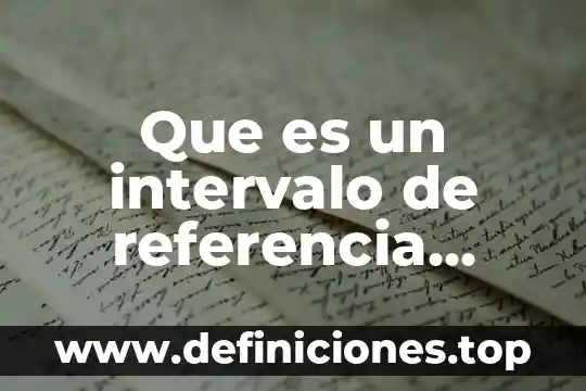 Que es un intervalo de referencia matematicas