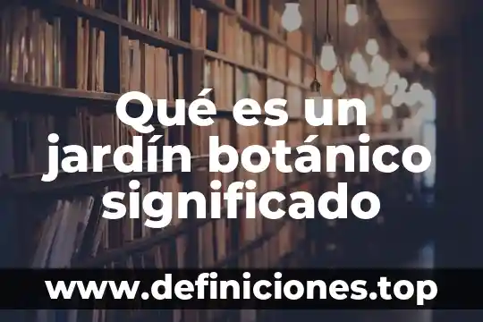 Qué es una tapia significado 8 Qué es un jardín botánico significado