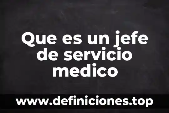 Materia proyecto de investigación que es 8 Que es un jefe de servicio medico