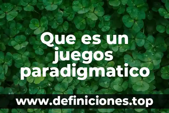 Qué es cadena de electrones respiratoria 5 Que es un juegos paradigmatico