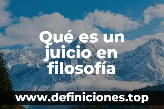 Qué es un juicio en filosofía