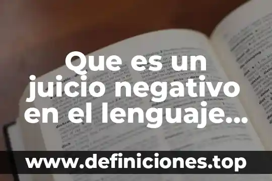 Qué es el lenguaje corporal en posturas 3 Que es un juicio negativo en el lenguaje español