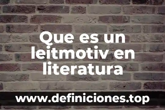 Que es un leitmotiv en literatura