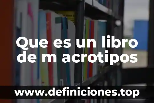 Que es un libro de m acrotipos