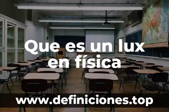 Que es hidrografia fisica 6 Que es un lux en física