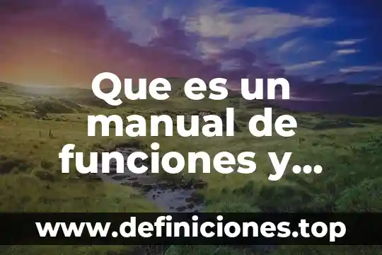 Que es la termosfera y sus funciones 4 Que es un manual de funciones y procedimientos