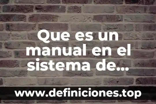 Que es un manual en el sistema de gestión de calidad