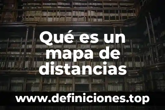 Qué es un mapa de distancias