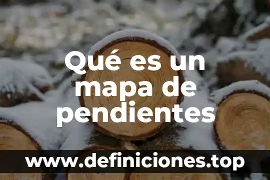 Qué es un mapa de pendientes