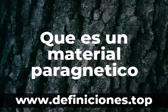Qué es el material petg 8 Que es un material paragnetico
