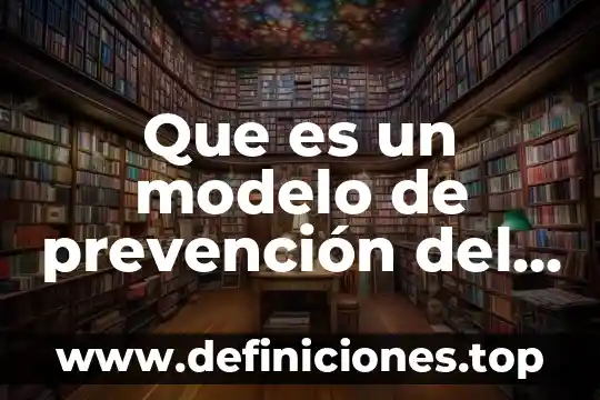 Respuesta inmune humoral por qué es importante 3 Que es un modelo de prevención del delito