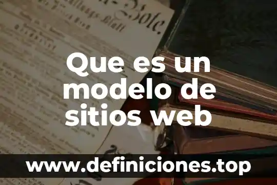 Que es osint a sitios web 5 Que es un modelo de sitios web