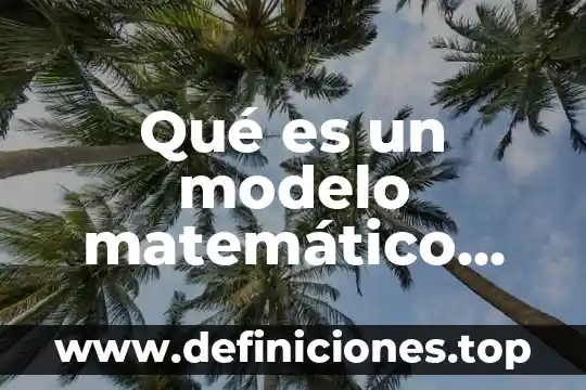 Qué es un modelo matemático empírico de crecimiento