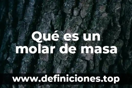 Qué es un molar de masa