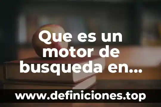 Que es un motor de busqueda en base de datos