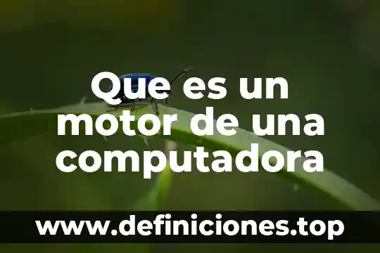 Que es el codigo ascii computadora 6 Que es un motor de una computadora