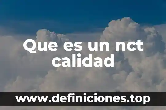 Para la OMS que es calidad 5 Que es un nct calidad