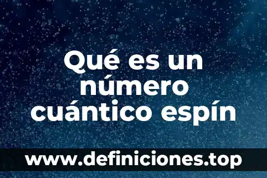 Qué es un número cuántico espín