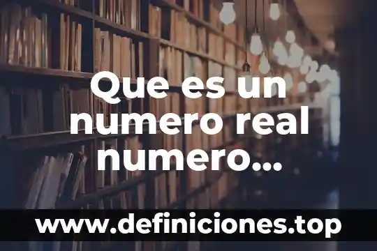 Que es un numero imaginario y como se representa 4 Que es un numero real numero imaginario y real