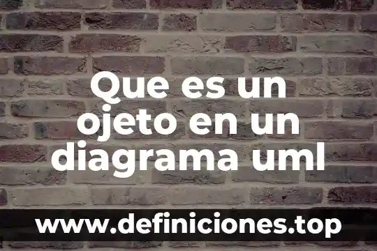 Qué es el diagrama de sol 8 Que es un ojeto en un diagrama uml